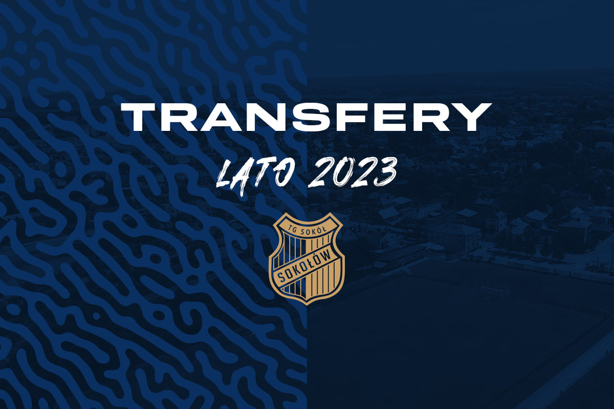 Transfery wychodzące TG Sokół Sokołów Małopolski (lato 2023)
